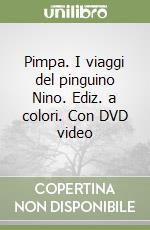 Pimpa. I viaggi del pinguino Nino. Ediz. a colori. Con DVD video libro