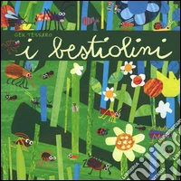 I bestiolini. Ediz. illustrata libro