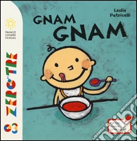 Gnam gnam. Ediz. a colori