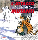 L'attacco dei mostri di neve mutanti. Calvin & Hobbes libro