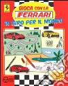 Gioca con la Ferrari in giro per il mondo. Con adesivi. Ediz. illustrata libro