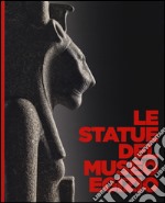 Le statue del museo egizio. Ediz. a colori libro