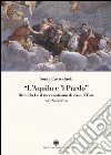 «L'aquila e il pardo». Rinaldo I e il mecenatismo di casa d'Este nel Seicento. Ediz. illustrata libro di Cavicchioli Sonia