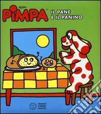 Pimpa. Il pane e il panino. Ediz. illustrata libro