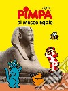 Pimpa va al Museo egizio libro