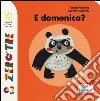 È domenica? Ediz. illustrata libro