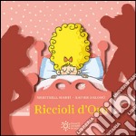 Riccioli d'oro. Ediz. illustrata