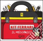 Il meccanico. Kit Ferrari. Ediz. illustrata