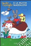 Giulio Coniglio e la mucca Maddalena. Ediz. illustrata libro di Costa Nicoletta
