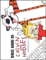 Dieci anni di Calvin and Hobbes libro