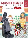 Museo egizio for kids. A guide with Pimpa. Musei in gioco. Ediz. a colori libro