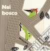 Nel bosco. Ediz. a colori libro di Perrin Martine