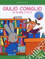 Giulio Coniglio va in biblioteca. Con adesivi. Ediz. a colori libro