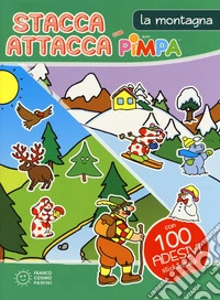 La montagna. Stacca e attacca con Pimpa. Ediz. illustrata. Con 100 Adesivi libro
