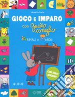 Animali e mondo. Gioco e imparo con Giulio Coniglio. Ediz. a colori. Con Adesivi libro