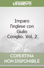 Imparo l'inglese con Giulio Coniglio. Vol. 2 libro