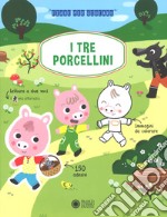 I tre porcellini. Con adesivi. Ediz. a colori libro