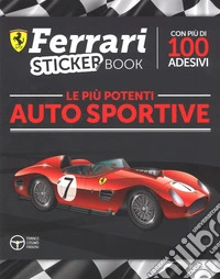 Le più potenti auto sportive. Con adesivi. Ediz. a colori libro