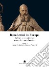 Benedettini in Europa. Cultura e committenze, restauri e nuove funzioni libro di Cavicchioli S. (cur.) Vandelli V. (cur.)