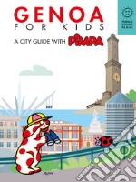 Genova for kids. A city guide with Pimpa. Ediz. a colori libro