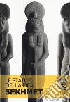 Le statue della dea Sekhmet. Ediz. illustrata libro