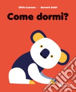 Come dormi? Ediz. a colori libro