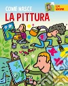 La pittura. Con adesivi. Ediz. a colori libro