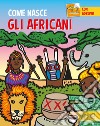 Gli africani. Con adesivi. Ediz. a colori libro