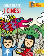 I cinesi. Con addesivi. Ediz. a colori libro