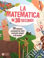 La matematica in 30 secondi libro