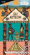 Gli Aztechi. Ediz. a colori libro di Greenberg Imogen