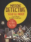 Missione detective. Segui gli indizi! Ediz. a colori libro di Navarro Àngels