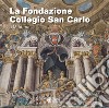 La fondazione San Carlo a Modena libro di Altini Carlo