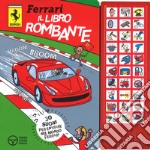 Ferrari. Il libro rombante. Libro sonoro. Ediz. a colori libro