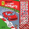 Ferrari. Il libro rombante. Libro sonoro. Ediz. a colori libro