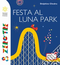 Festa al luna park. Ediz. a colori libro