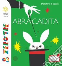 Abracadita. Ediz. a colori libro