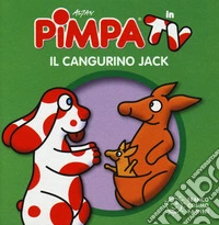 Pimpa. Il cangurino Jack. Ediz. a colori libro