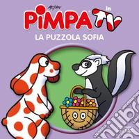 Pimpa e la puzzola Sofia. Ediz. a colori libro