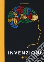 Invenzioni. Ediz. a colori libro