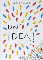 Un'idea! Ediz. a colori libro