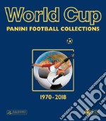 World cup. Panini football collections. 1970-2018 libro