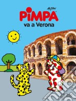 Pimpa va a Verona. Ediz. a colori. Con gadget libro