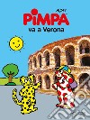 Pimpa va a Verona. Ediz. a colori. Con gadget libro