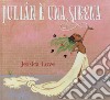 Julián è una sirena. Ediz. a colori libro