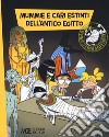 Mummie e cari estinti dell'Antico Egitto. Ediz. a colori libro