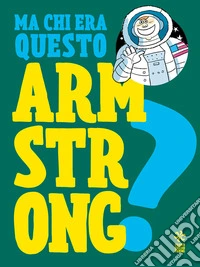 Ma chi era questo Armstrong?
