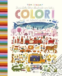 Il più folle libro illustrato con tutti i colori del mondo di Otto. Ediz. a colori libro