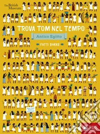 Trova Tom nel tempo. Antico Egitto. Ediz. a colori