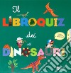Il libroquiz dei dinosauri libro di Baussier Sylvie